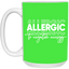 Allergic to Negative Energy Trio-15oz White Mug