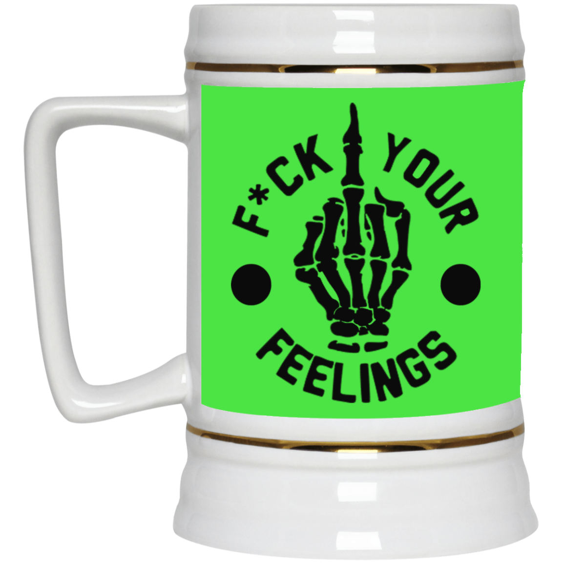 Fu(k Your Feelings-Middle Finger-Beer Stein 22oz.