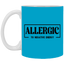 Allergic to Negative Energy-11oz White Mug