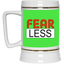 Fear-Less-Beer Stein 22oz.