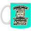 Scared Money-11oz White Mug